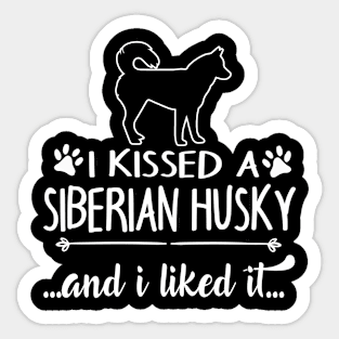 I Kissed A Siberian Husky Sticker